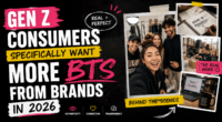 Gen Z consumers specifically want more BTS from brands in 2026